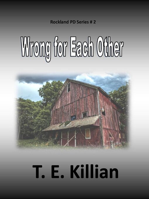 Title details for Wrong for Each Other by T. E. Killian - Available
